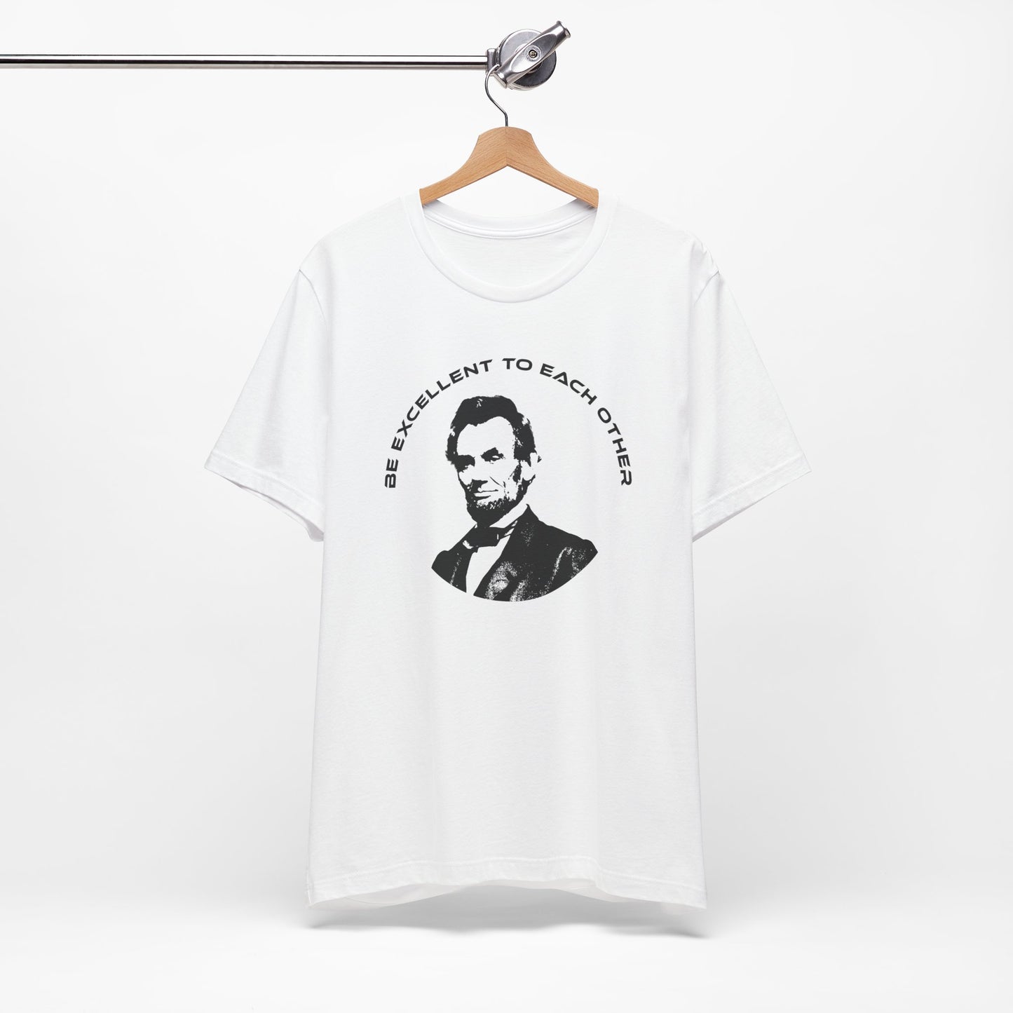 Abraham Lincoln 'Be Excellent To Each Other"